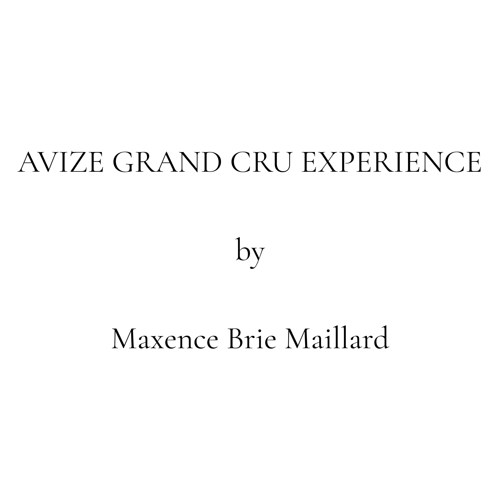 Avize Grand Cru Experience by Maxence